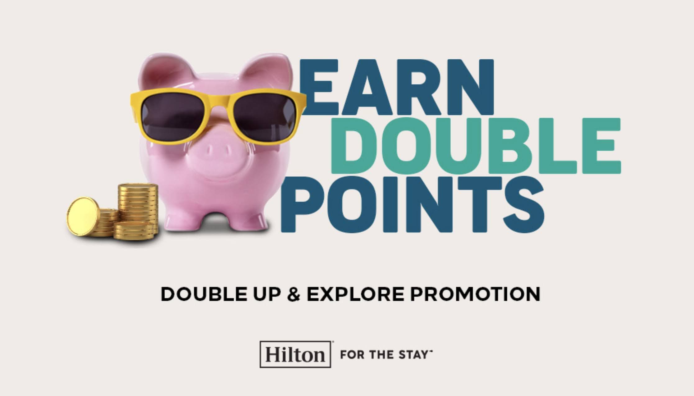 Hilton Honors “Double Up & Explore” 1 January - 30 April 2023